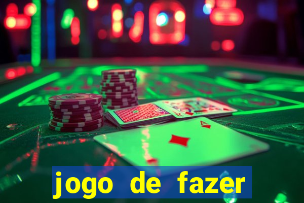 jogo de fazer dinheiro falso