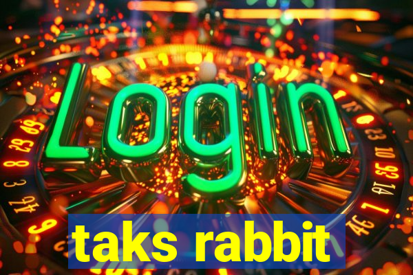 taks rabbit