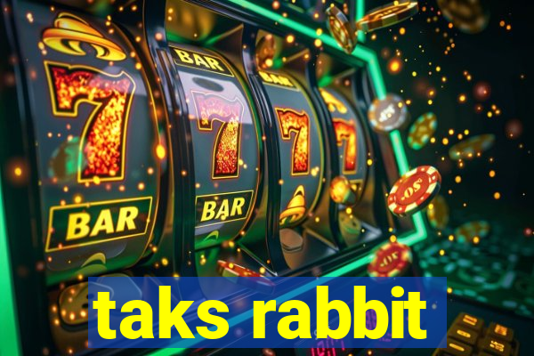 taks rabbit