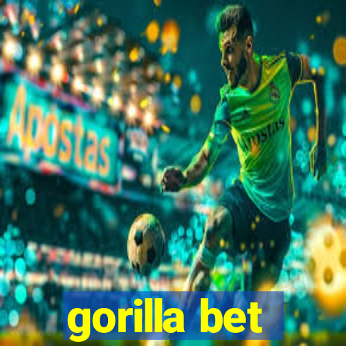 gorilla bet