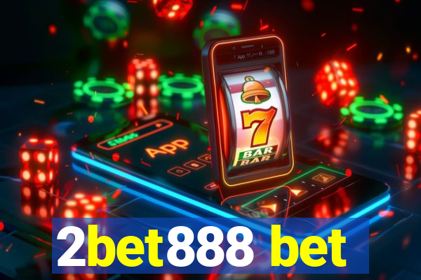 2bet888 bet