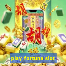 play fortuna slot