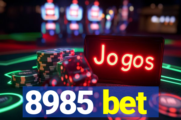 8985 bet