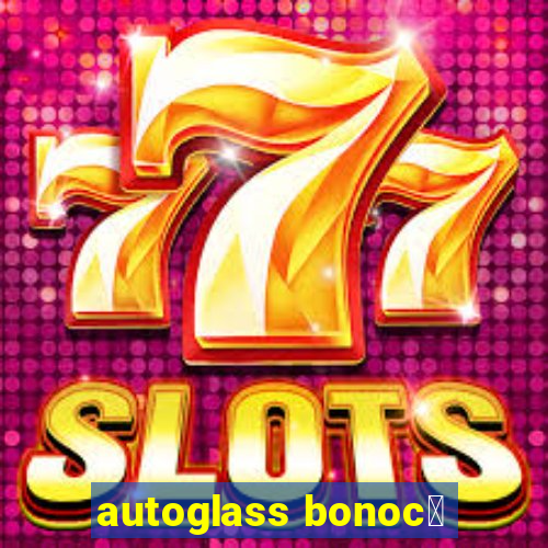 autoglass bonoc么