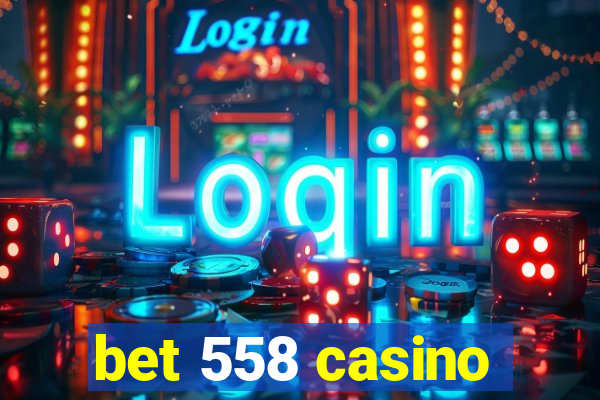 bet 558 casino