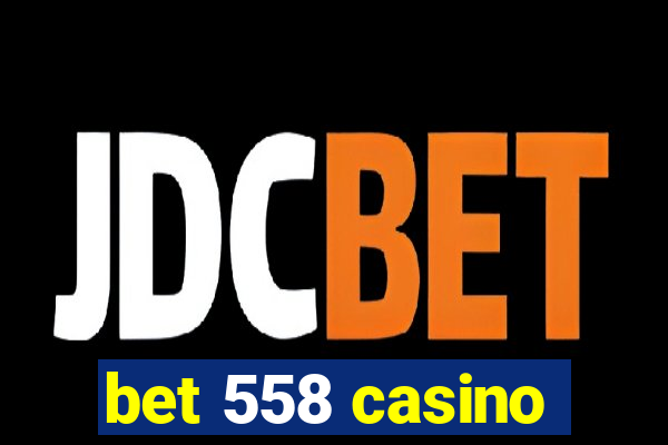 bet 558 casino