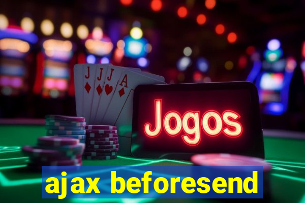 ajax beforesend