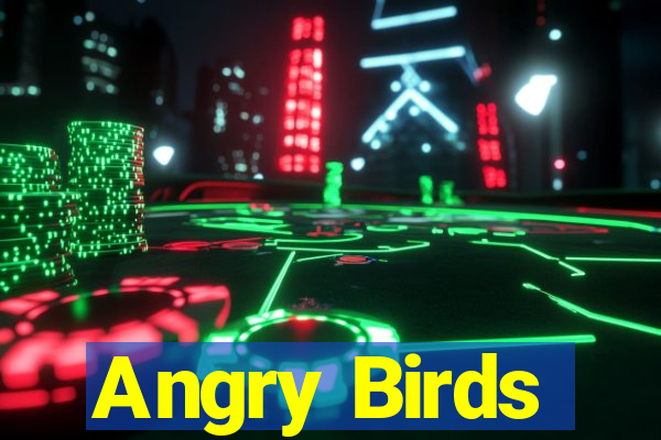 Angry Birds