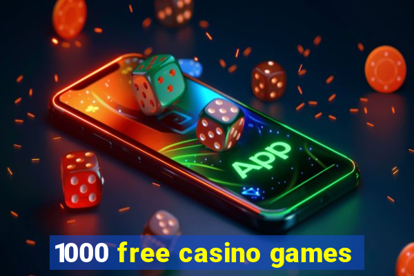 1000 free casino games