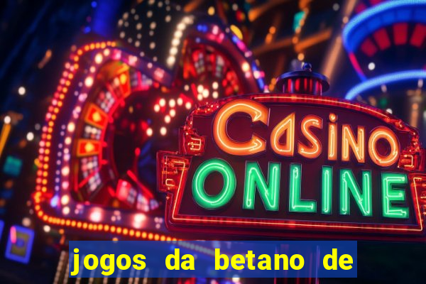 jogos da betano de 10 centavos