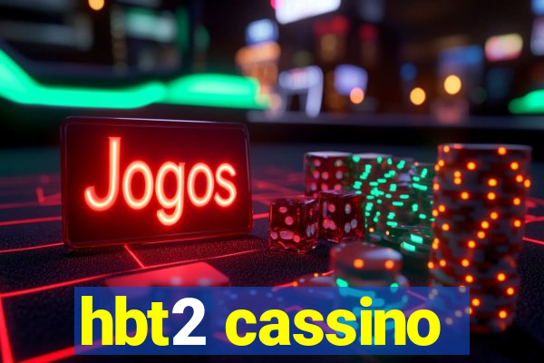 hbt2 cassino