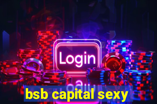 bsb capital sexy