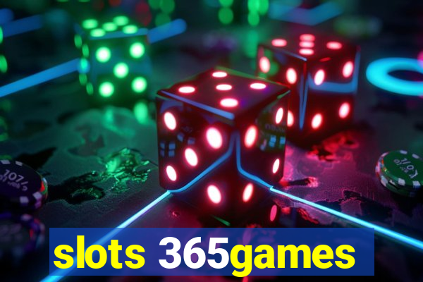 slots 365games