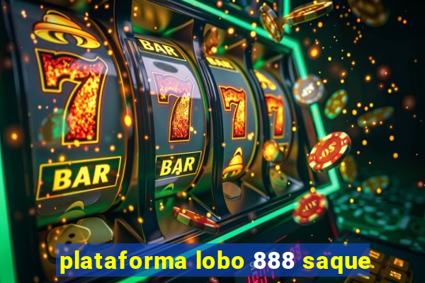 plataforma lobo 888 saque