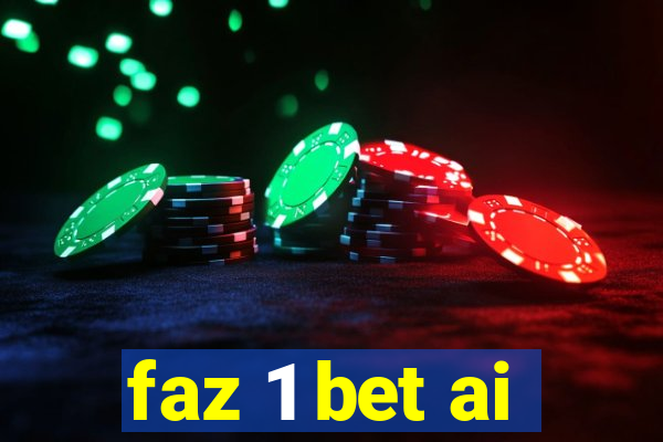 faz 1 bet ai