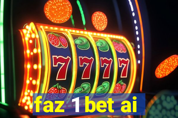 faz 1 bet ai