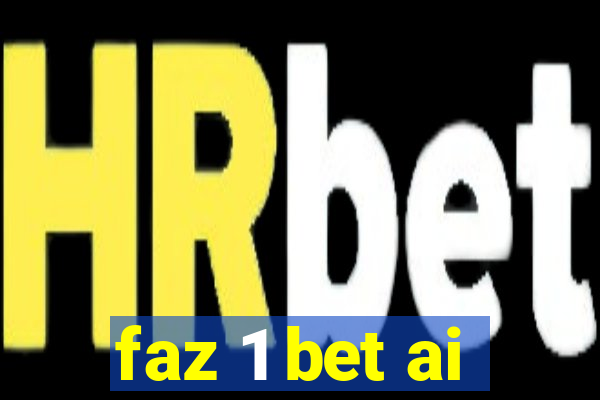 faz 1 bet ai