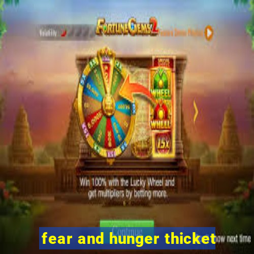 fear and hunger thicket