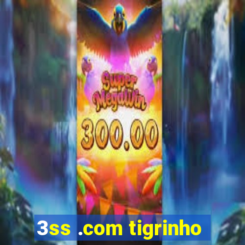 3ss .com tigrinho