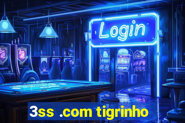 3ss .com tigrinho