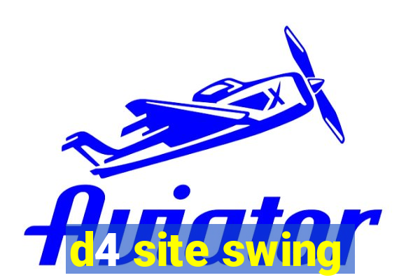 d4 site swing