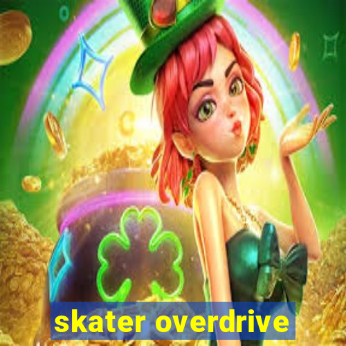 skater overdrive