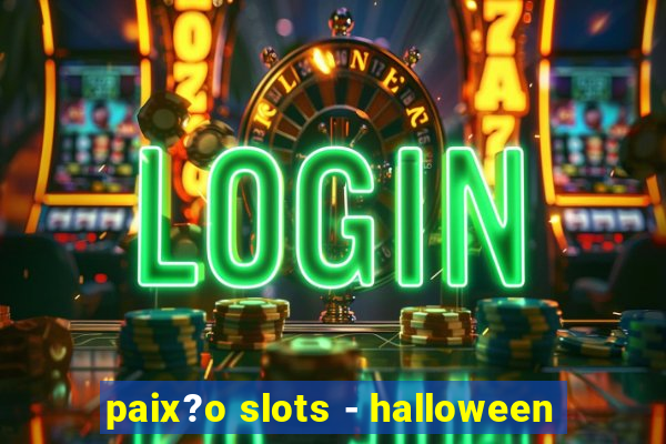 paix?o slots - halloween