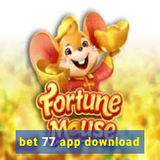 bet 77 app download