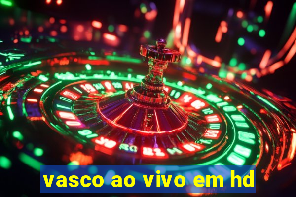 vasco ao vivo em hd