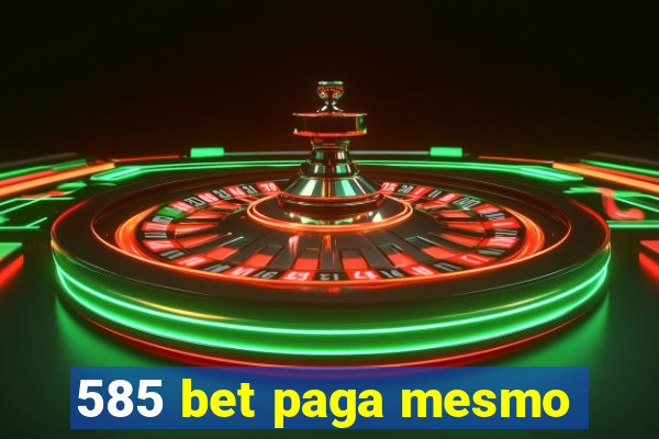 585 bet paga mesmo