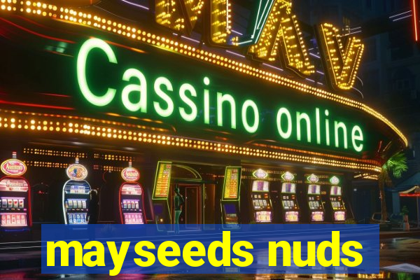 mayseeds nuds