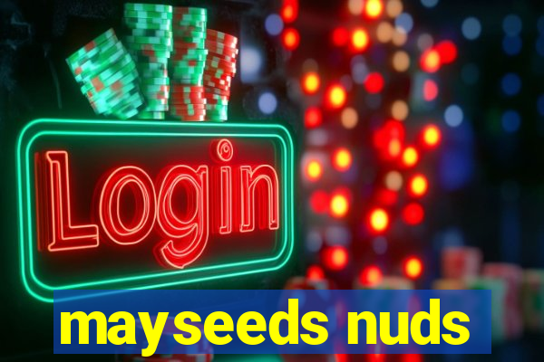 mayseeds nuds