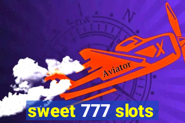 sweet 777 slots