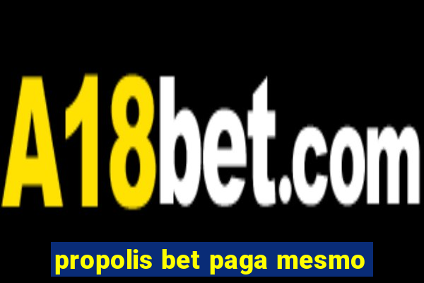 propolis bet paga mesmo