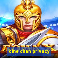 kine chan privacy