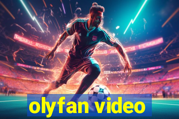 olyfan video