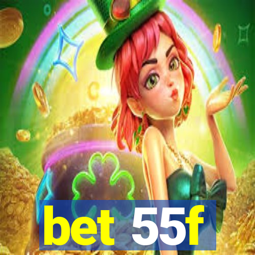 bet 55f