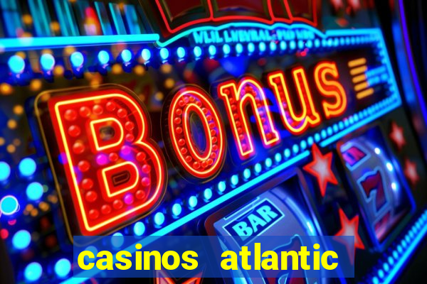 casinos atlantic city new jersey