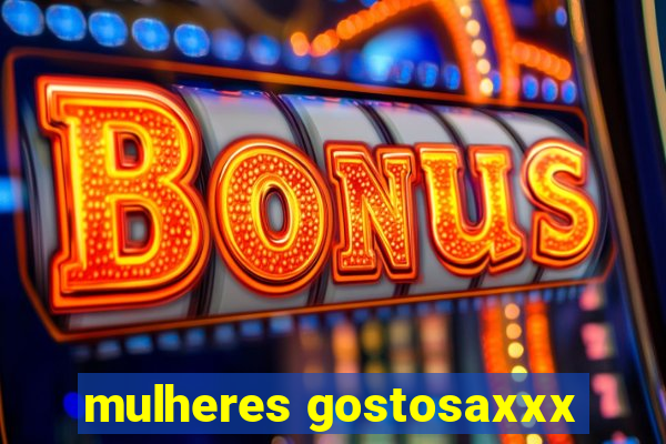 mulheres gostosaxxx