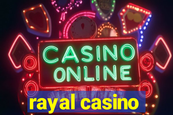 rayal casino