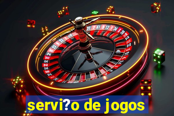 servi?o de jogos