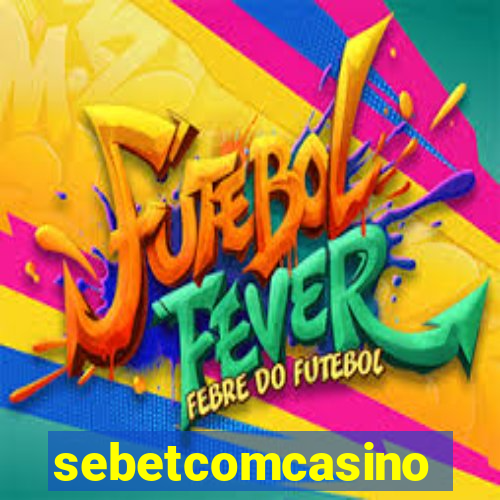 sebetcomcasino