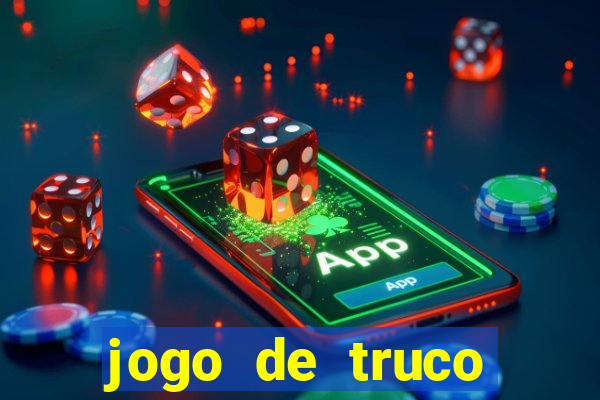 jogo de truco valendo dinheiro real