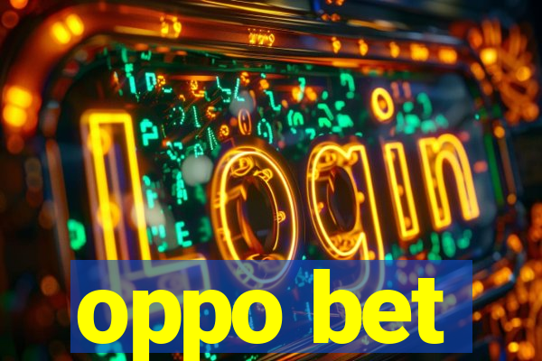 oppo bet