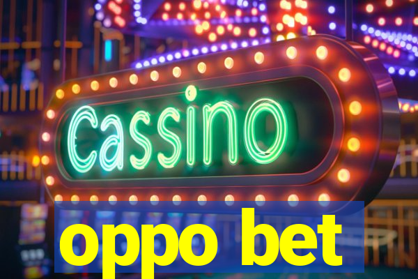 oppo bet