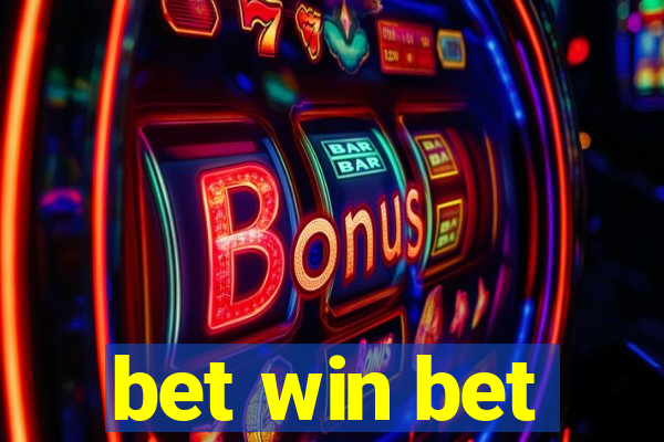 bet win bet