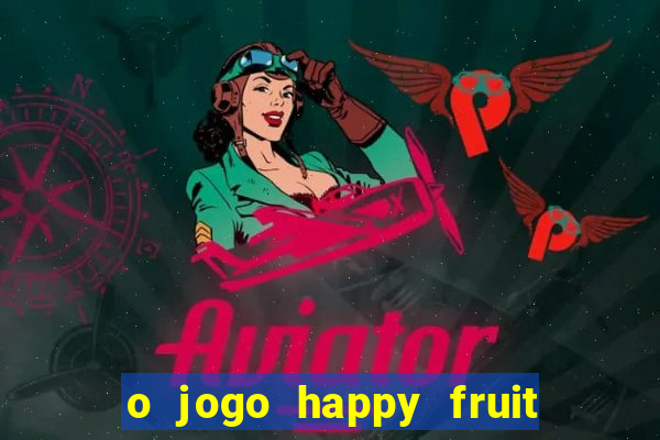 o jogo happy fruit fusion paga mesmo