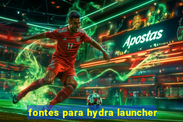 fontes para hydra launcher