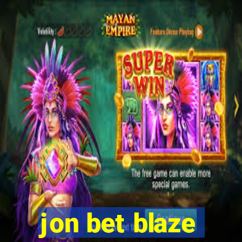 jon bet blaze