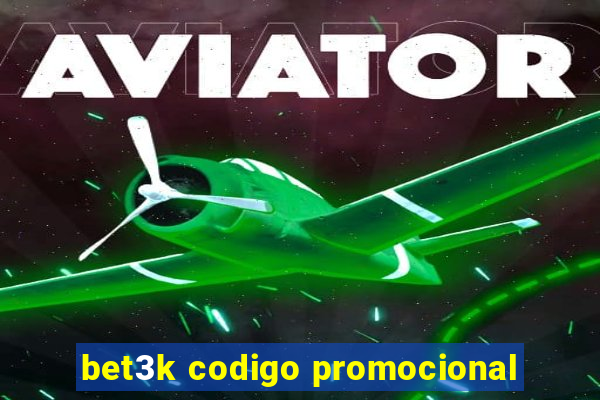 bet3k codigo promocional